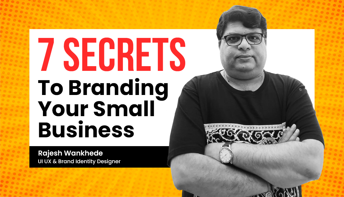 7 Secrets to Branding Your Small Business